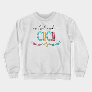 So God Made A Cici Happy Mother's Day Crewneck Sweatshirt